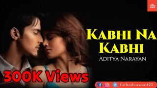 Kabhi Na Kabhi To Miloge Lyrics  Shaapit  Aditya Narayan [upl. by Yniffit870]