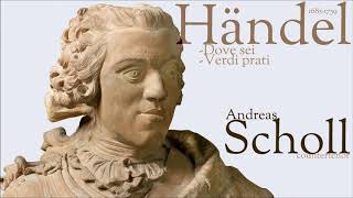 Händel  Dove sei  Verdi prati  A Scholl  countertenor [upl. by Ikceb]