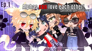 “Alphas can love each otherBLEp1New schoolInspired by Itsyki Moricredits in the Desc [upl. by Guyon]