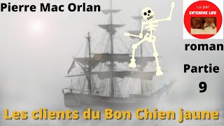 quotLes clients du Bon Chien Jaunequot partie 9  Pierre Mac Orlan [upl. by Yoccm]