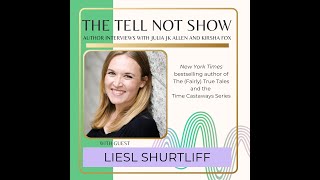 The Tell Not Show with Author Liesl Shurtliff [upl. by Lletnwahs]