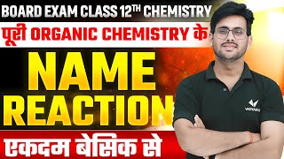 Class 12 Chemistry Most Imp Name Reaction  12th Organic Chemistry From Basics  UP Board Exam 2025 [upl. by Lednahs958]