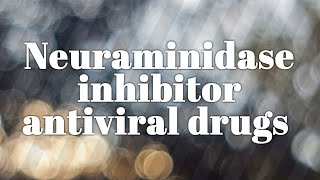 neuraminidase inhibitor Oseltamivir and zanamivir Antiviral drugs lecture 7 [upl. by Nylanej318]