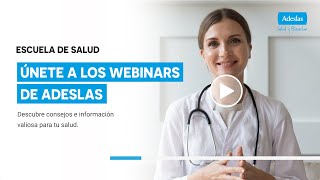 Únete a los Webinars de Adeslas consejos de salud y prevención [upl. by Soble889]