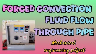 Forced convection fluid flow through pipe  mechanical engineering practical classes [upl. by Lotty177]