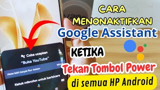 Cara Menonaktifkan Google Assistant di Tombol Power Semua HP VIVO OPPO SAMSUNG XIAOMI INFINIX [upl. by Layney631]