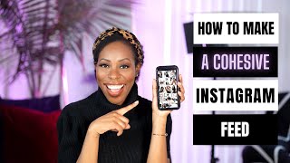 How To Create A Cohesive Instagram Feed [upl. by Judsen47]