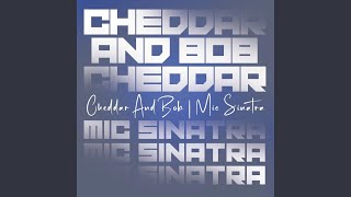 Cheddar And Bob [upl. by Kauppi690]