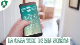 En HD Podcast La casa tech de mis sueños [upl. by Nospmoht252]