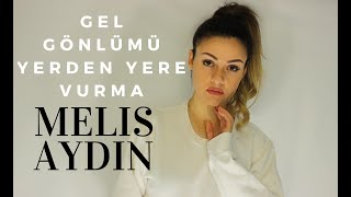 Gel Gönlümü Yerden Yere Vurma Güzel  Melis Aydın Zalim Istanbul SoundTrack [upl. by Ybur]