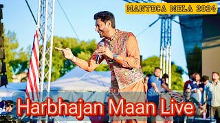 Harbhajan Maan Live Show Manteca Mela 2024  California  Sidhu Production [upl. by Tenneb]