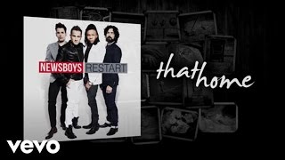 Newsboys  That Home Lyric Video [upl. by Noffihc]