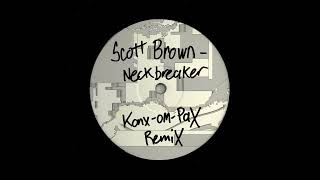 Scott Brown  Neckbreaker Konx​​om​​Pax remix [upl. by Fahy]