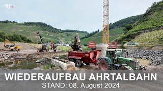 WIEDERAUFBAU AHRTALBAHN Sachstand vom 07082024 [upl. by Aieken]