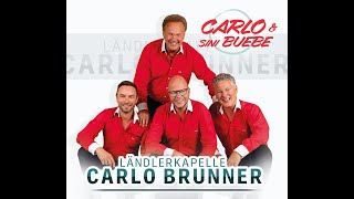 Die neue CD der Ländlerkapelle CARLO BRUNNER quotCarlo amp sini Buebequot offizielles Video [upl. by Acisset]