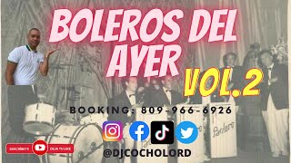 Boleros Del Ayer Vol2 Audio HD Video HD by dj cocholo RD 2023 [upl. by Knudson]