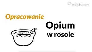 Opium w rosole  opracowanie [upl. by Ardnassac]