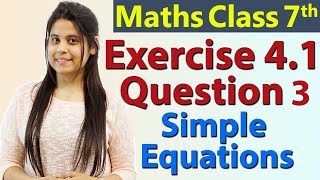 Q 3 Ex 41  Simple Equations  Chapter 4  Maths Class 7th  NCERT [upl. by Vale51]