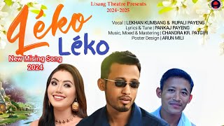 LEKO LEKO NEW MISING SONG 2024  LEKHAN KUMBANG  RUPALI PAYENG PANKAJ PAYENG [upl. by Narf994]