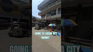 LETS GO TO LUCENA CITY MARKET  QUEZON PROVINCE shorts quezonprovince jennreyesvlogs [upl. by Nyrual]