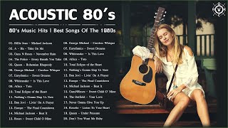 80s Acoustic  80s Music Hits  Best Songs Of The 1980s [upl. by Anayi581]