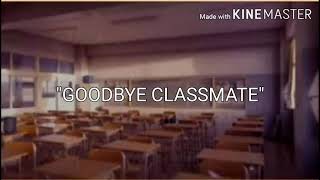 GOODBYE CLASSMATES SPOKEN WORD POETRY [upl. by Eirelam436]