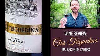 Awesome French Malbec  Tasting Cahors Clos Triguedina [upl. by Cogn]