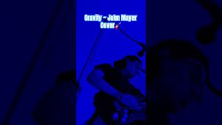 Gravity  John Mayer Cover🎸 [upl. by Bibbie]