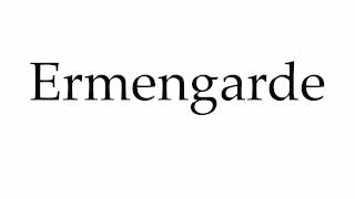 How to Pronounce Ermengarde [upl. by Melquist350]