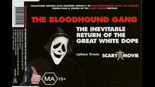 Bloodhound Gang  The Inevitable Return Of The Great White Dope [upl. by Haidabez541]