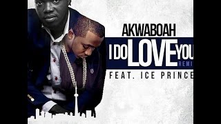 Akwaboah  I Do Love You remix ft Ice Prince Audio Slide [upl. by Lila]