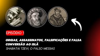 Shabatai Tzevi  A História de um Falso Messias Episódio 01 [upl. by Ulises]