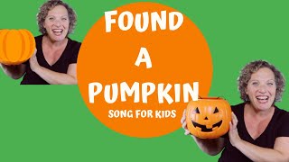 Kids Pumpkin Song  Found A Pumpkin  Childrens Halloween Song with Motions [upl. by Mendes911]