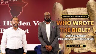 Imboni Dr uZwiLezwe Radebe on WHO WROTE THE BIBLE  AHV PODCAST EPISODE 8 AHVPodcast [upl. by Adigirb646]