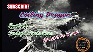 Coiling Dragon Book 17 Ch 6364 END [upl. by Roumell]