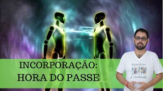 Incorporação  Hora do passe  Como funciona  Umbanda Espiritualidade Mediunidade [upl. by Lindly]