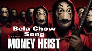 Bela Chow Song Money Heist Song 🎧 Full hd song  Spanish lyrics f1rstClassicCar [upl. by Octavian]