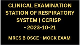 CLINICAL EXAMINATION STATION OF RESPIRATORY SYSTEM  CCRISP [upl. by Pergrim484]