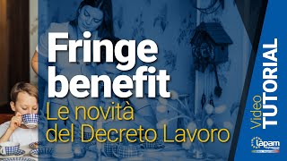 Fringe Benefit  Le novità introdotte dal Decreto Lavoro [upl. by Esojnauj]