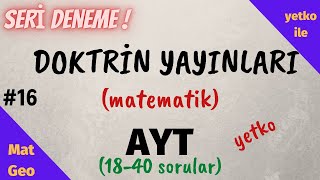 DOKTRİN YAYINLARI AYT MATEMATİK  SERİ DENEME 16  1840 sorular [upl. by Ausoj18]