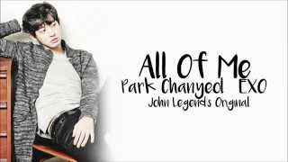 PARK CHANYEOL  ALL OF ME Lyrics [upl. by Atineg]