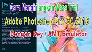 Tutorial cara menghilangkan tria adobe photoshop cc 2018 dengan cepat dan mudah dengan AMTEmulator [upl. by Enilorac]