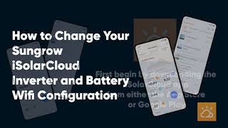 How To Change Your Sungrow iSolarCloud Inverter and Battery Wifi Configuration [upl. by Ataeb]