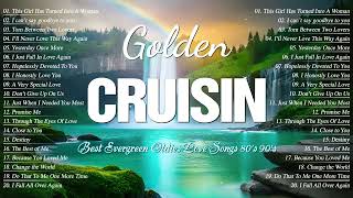 The Golden Evergreen Cruisin Love Songs 80s 90s For Relaxing Music 🍃 Best Old Love Songs 80s 90s [upl. by Reimer]