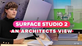 Microsoft Surface Studio 2 An Architects view [upl. by Gelb]