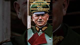 The general who opposed Hitlers will Heinz Guderian shorts wwii germany PanzerCorps [upl. by Thesda693]