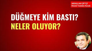 DÜĞMEYE KİM BASTI NELER OLUYOR Abdullah Çiftçi [upl. by Farrar]