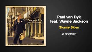 Paul van Dyk Feat Wayne Jackson  Stormy Skies [upl. by Valenta]