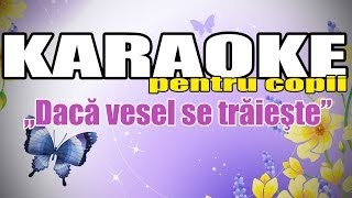 Dacă vesel se trăieşte Karaoke Pentru Copii [upl. by Stefan132]