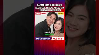 Caesar Hito Viral Bahas Kematian Felicya Angelista Luruskan Maksudnya beritaartis [upl. by Laveen171]